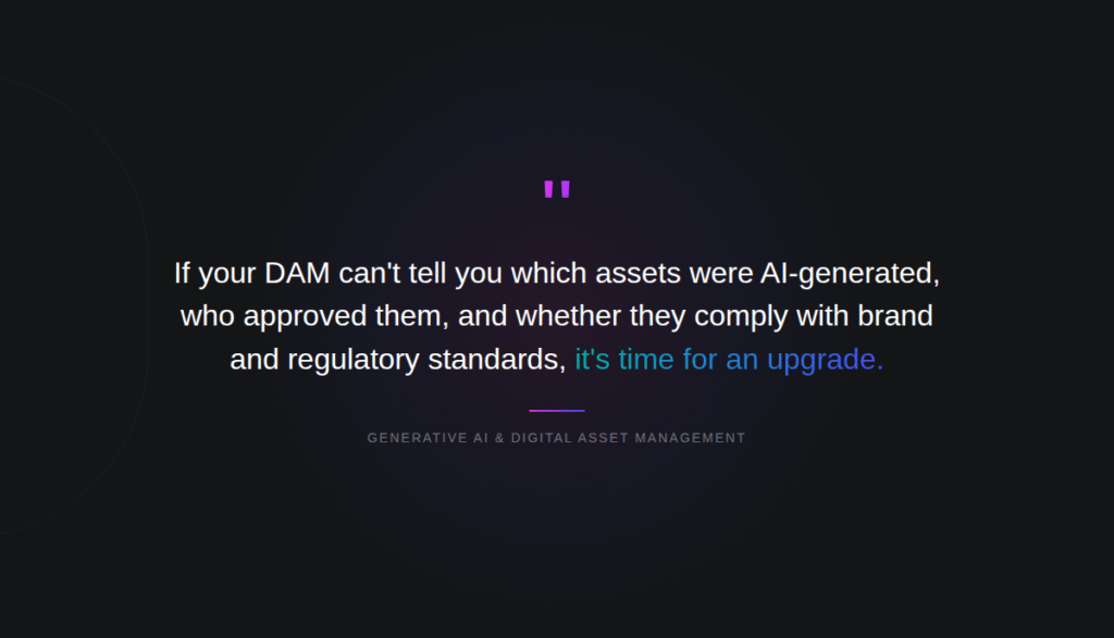Generative AI DAM Pull Quote: Content Governance and Compliance generative AI and Digital Asset management