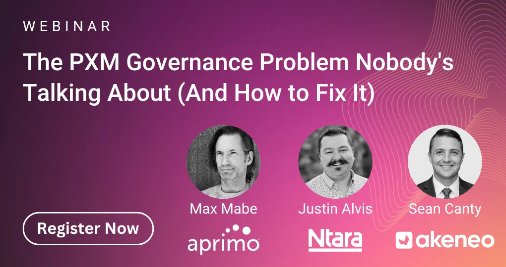 Webinar: The PXM Governance Problem Nobody's Talking About